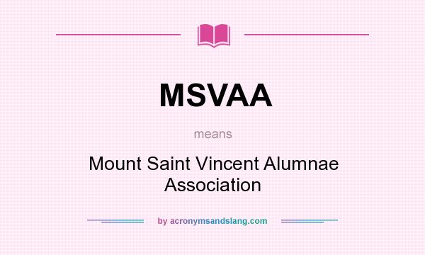 What does MSVAA mean? It stands for Mount Saint Vincent Alumnae Association