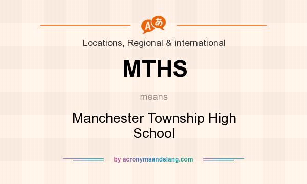 What does MTHS mean? It stands for Manchester Township High School