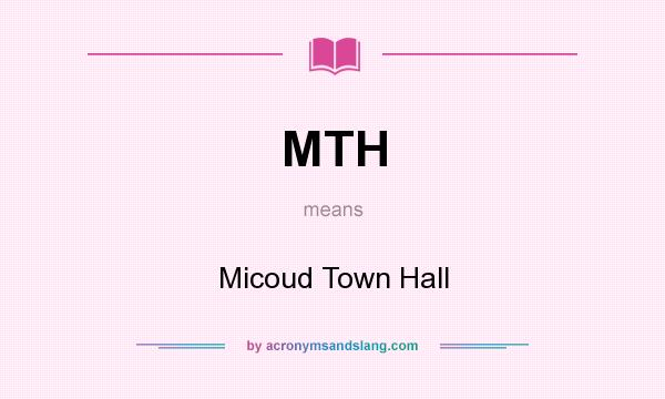 What does MTH mean? It stands for Micoud Town Hall