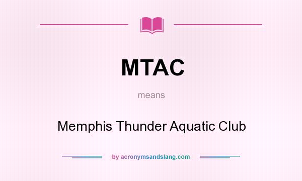 What does MTAC mean? It stands for Memphis Thunder Aquatic Club