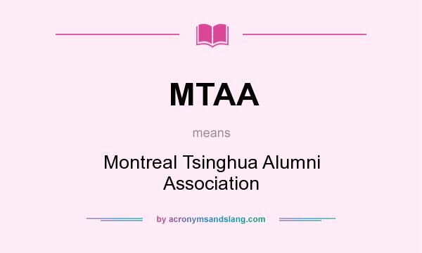 What does MTAA mean? It stands for Montreal Tsinghua Alumni Association