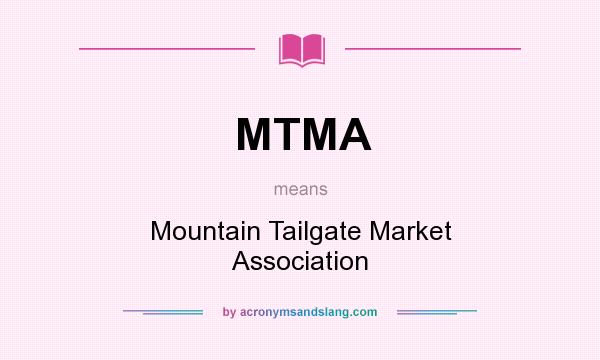 What does MTMA mean? It stands for Mountain Tailgate Market Association