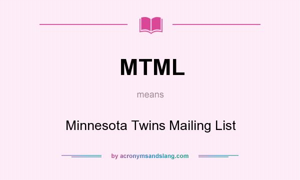 What does MTML mean? It stands for Minnesota Twins Mailing List