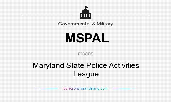What does MSPAL mean? It stands for Maryland State Police Activities League