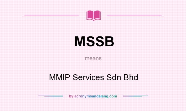 What does MSSB mean? It stands for MMIP Services Sdn Bhd