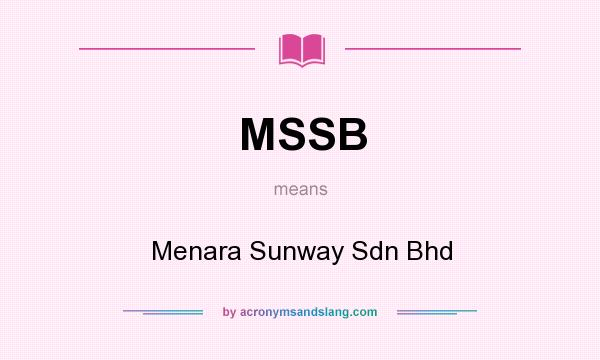 What does MSSB mean? It stands for Menara Sunway Sdn Bhd