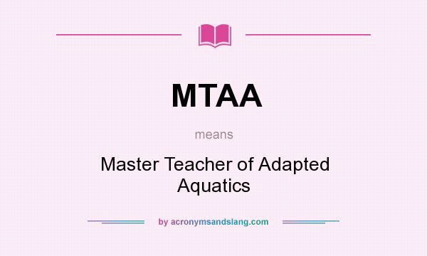 What does MTAA mean? It stands for Master Teacher of Adapted Aquatics