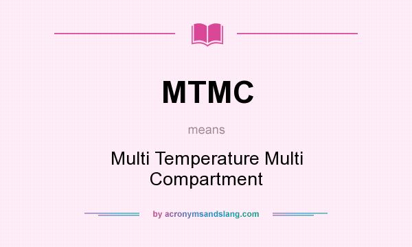 What does MTMC mean? It stands for Multi Temperature Multi Compartment