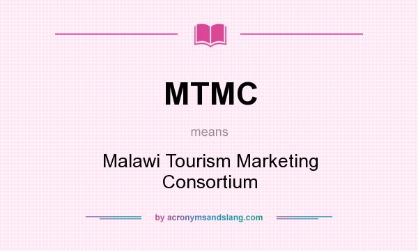 What does MTMC mean? It stands for Malawi Tourism Marketing Consortium