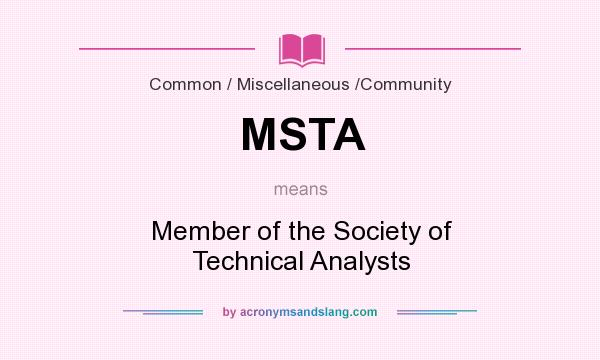 What does MSTA mean? It stands for Member of the Society of Technical Analysts