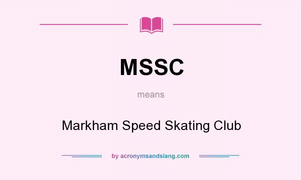 What does MSSC mean? It stands for Markham Speed Skating Club