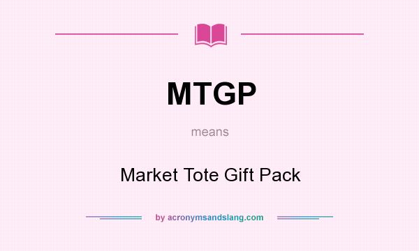 What does MTGP mean? It stands for Market Tote Gift Pack