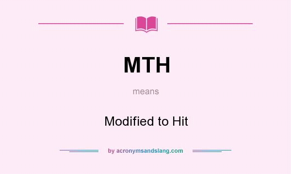 What does MTH mean? It stands for Modified to Hit