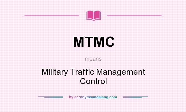 What does MTMC mean? It stands for Military Traffic Management Control