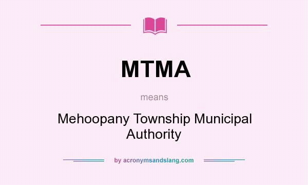 What does MTMA mean? It stands for Mehoopany Township Municipal Authority