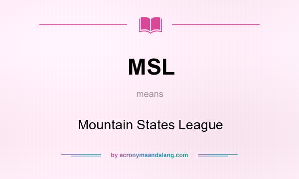 What does MSL mean? It stands for Mountain States League
