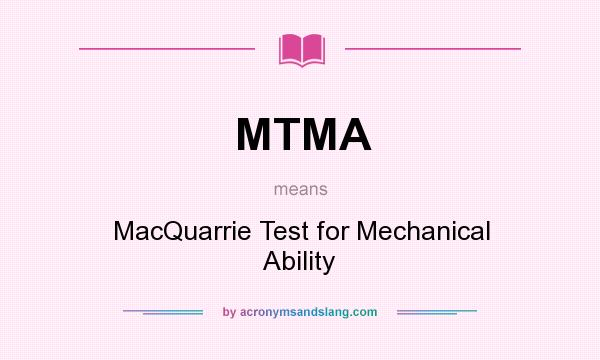 What does MTMA mean? It stands for MacQuarrie Test for Mechanical Ability