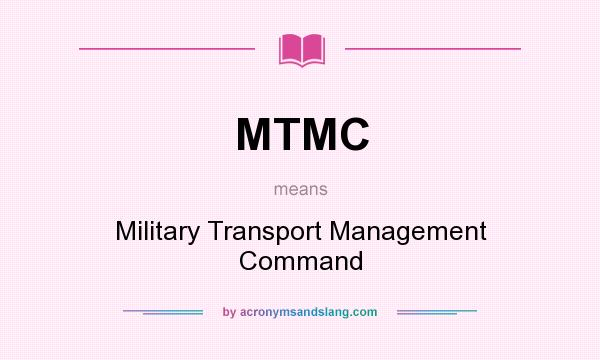 What does MTMC mean? It stands for Military Transport Management Command