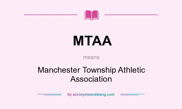What does MTAA mean? It stands for Manchester Township Athletic Association