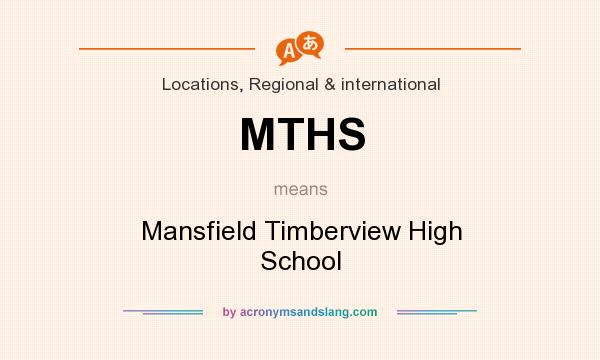 What does MTHS mean? It stands for Mansfield Timberview High School