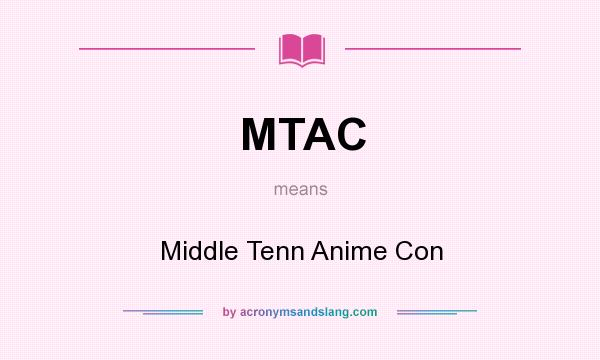 What does MTAC mean? It stands for Middle Tenn Anime Con