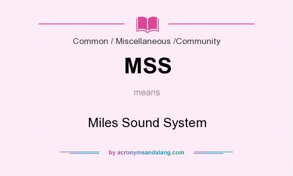 What does MSS mean? It stands for Miles Sound System