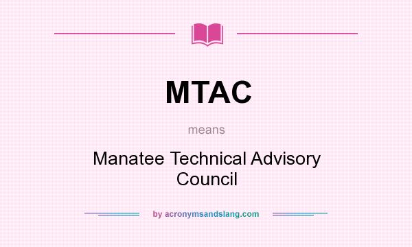 What does MTAC mean? It stands for Manatee Technical Advisory Council