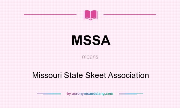 What does MSSA mean? It stands for Missouri State Skeet Association