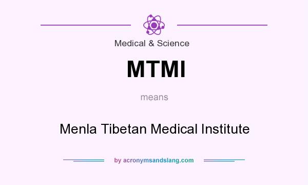 What does MTMI mean? It stands for Menla Tibetan Medical Institute