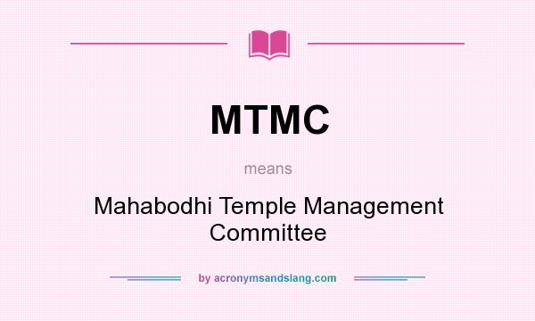 What does MTMC mean? It stands for Mahabodhi Temple Management Committee