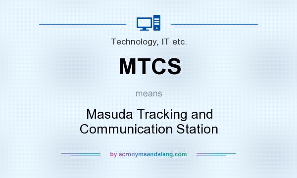 What does MTCS mean? It stands for Masuda Tracking and Communication Station