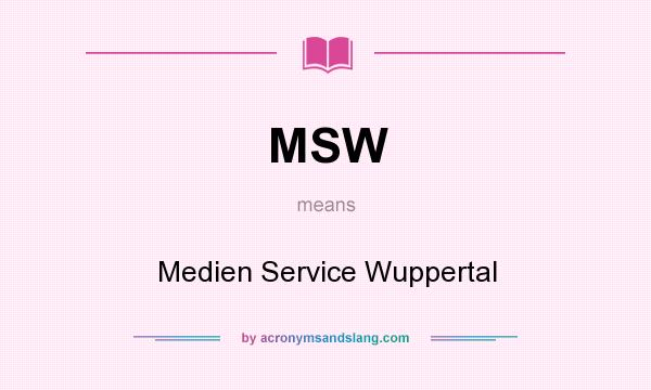 What does MSW mean? It stands for Medien Service Wuppertal