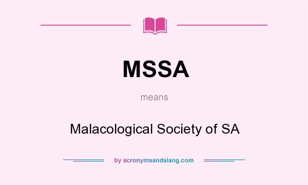 What does MSSA mean? It stands for Malacological Society of SA