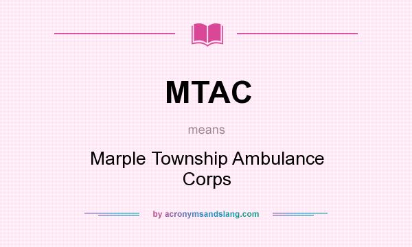 What does MTAC mean? It stands for Marple Township Ambulance Corps