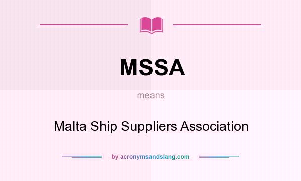 What does MSSA mean? It stands for Malta Ship Suppliers Association