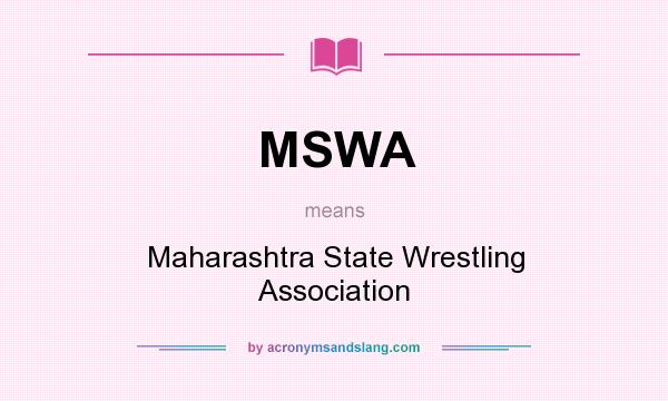 What does MSWA mean? It stands for Maharashtra State Wrestling Association