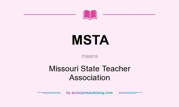 What does MSTA mean? It stands for Missouri State Teacher Association