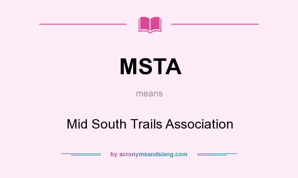 What does MSTA mean? It stands for Mid South Trails Association
