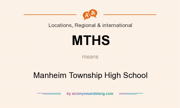 What does MTHS mean? It stands for Manheim Township High School