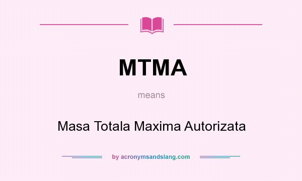 What does MTMA mean? It stands for Masa Totala Maxima Autorizata