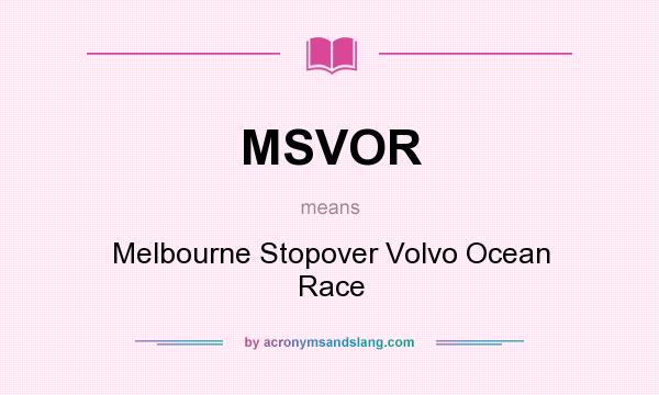 What does MSVOR mean? It stands for Melbourne Stopover Volvo Ocean Race