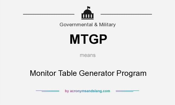 What does MTGP mean? It stands for Monitor Table Generator Program
