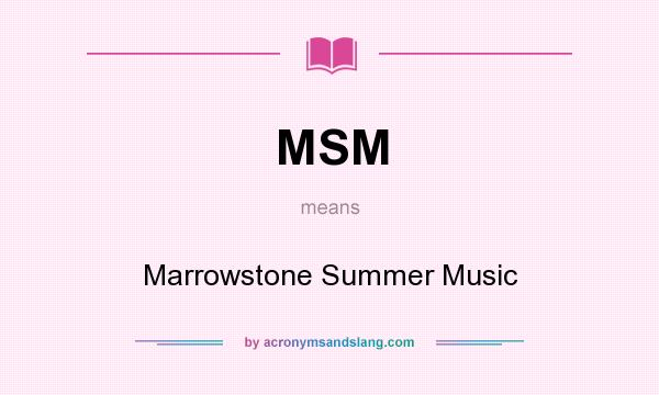 What does MSM mean? It stands for Marrowstone Summer Music