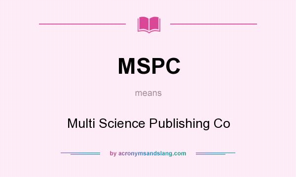 What does MSPC mean? It stands for Multi Science Publishing Co
