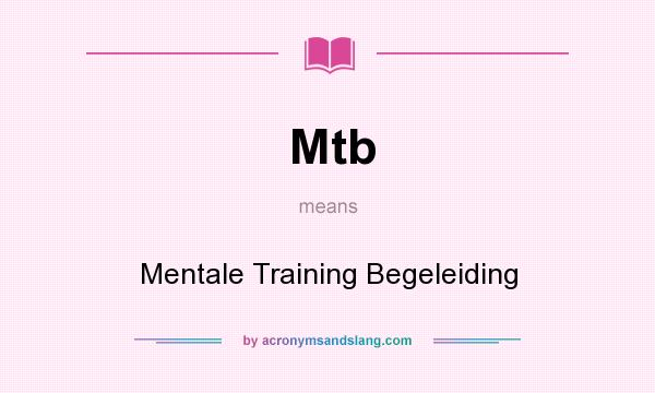 What does Mtb mean? It stands for Mentale Training Begeleiding