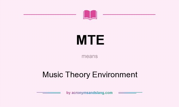What does MTE mean? It stands for Music Theory Environment