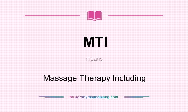 What does MTI mean? It stands for Massage Therapy Including