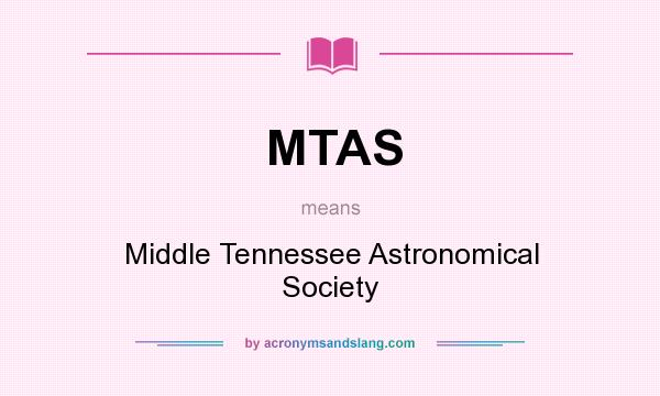 What does MTAS mean? It stands for Middle Tennessee Astronomical Society