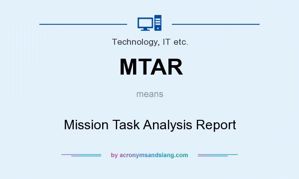 What does MTAR mean? It stands for Mission Task Analysis Report