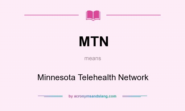 What does MTN mean? It stands for Minnesota Telehealth Network